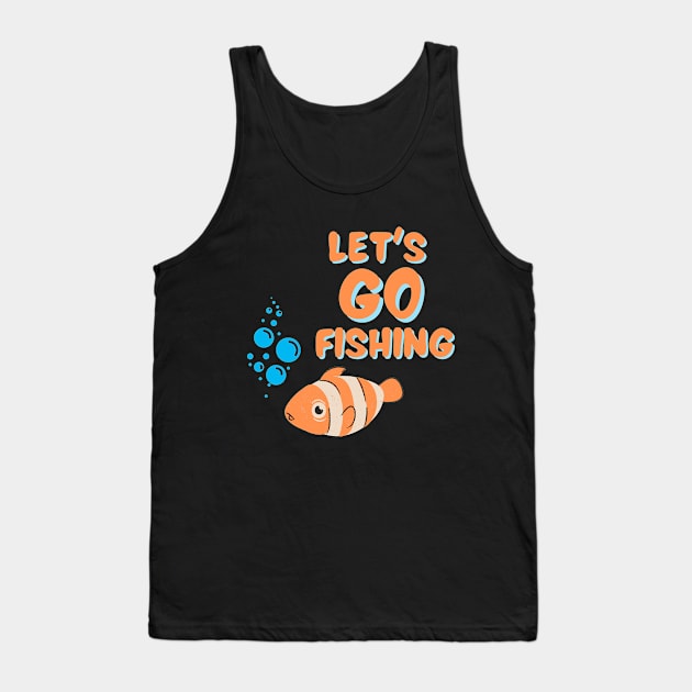 Fishing Day - Let's Go Fishing Tank Top by MinimalSpace